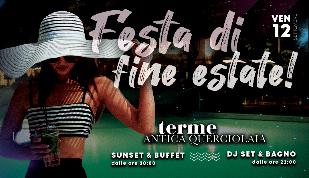 FESTA DI FINE ESTATE / Terme Antica Querciolaia