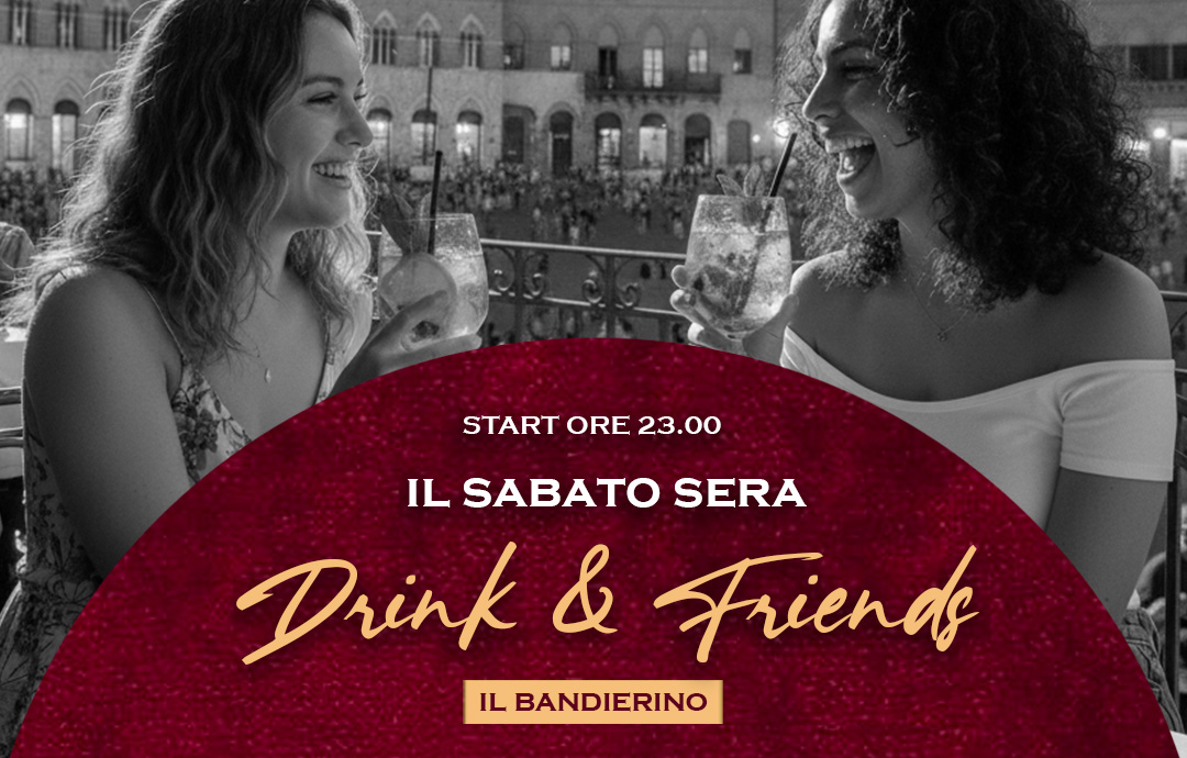 Drink & Friends / Il Sabato al Bandierino